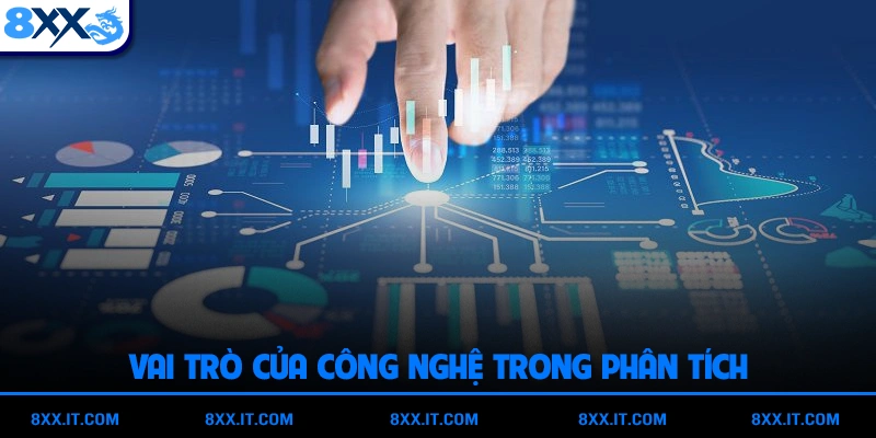 Vai trò của công nghệ trong phân tích