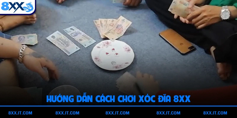 Hướng dẫn cách chơi xóc đĩa 8XX